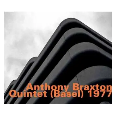 CD Anthony Braxton: Quintet (Basel) 1977