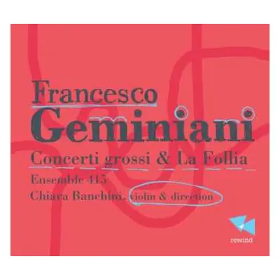 CD Francesco Geminiani: Concerti Grossi & La Follia