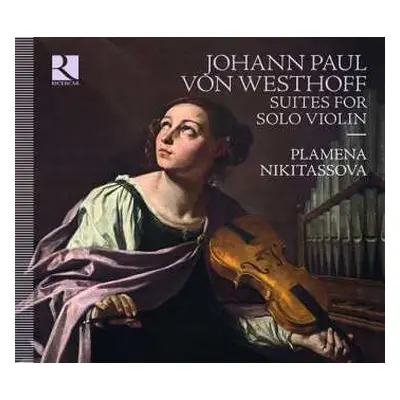 CD Johann Paul Von Westhoff: Suites For Solo Violin