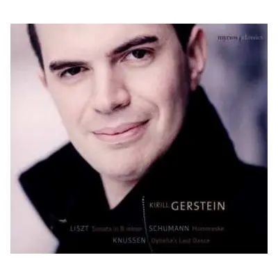 CD Kirill Gerstein: Lizst Schumann Knussen