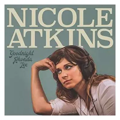 LP Nicole Atkins: Goodnight Rhonda Lee