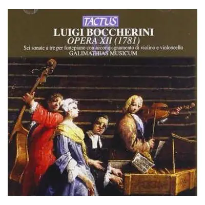 CD Luigi Boccherini: Sei Sonate A Tre (1781)