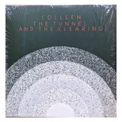 LP Colleen: The Tunnel And The Clearing