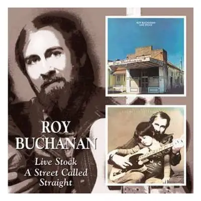 CD Roy Buchanan: Live Stock / A Street Called Straight