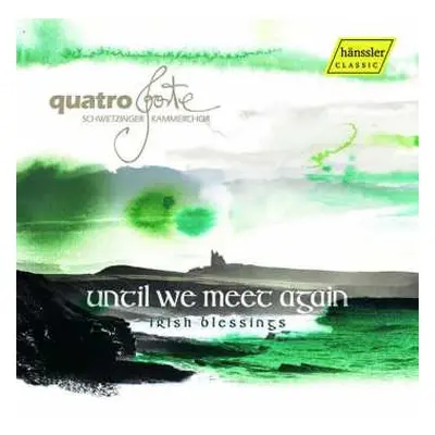 CD Various: Quatro Forte - Irish Blessings "until We Meet Again"