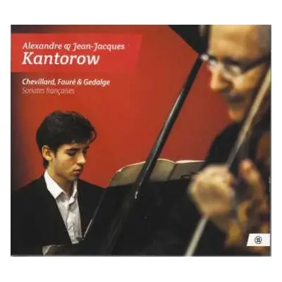 CD Camille Chevillard: Jean-jacques Kantorow & Alexandre Kantorow - Chevillard / Faure & Gedalge