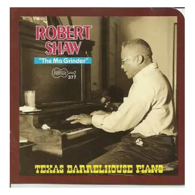 CD Robert Shaw: "The Ma Grinder" - Texas Barrelhouse Piano