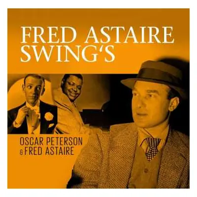 2CD Oscar Peterson & Fred Astaire: Swings: The Greatest Norman Granz Sessions