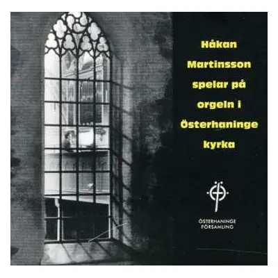 CD Håkan Martinsson: The Organ of Österhaninge