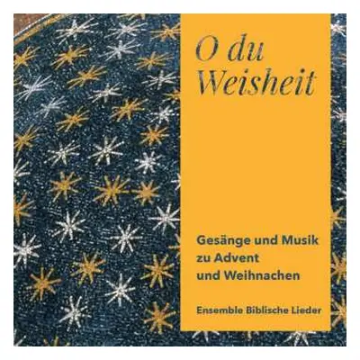 CD Various: Ensemble Biblische Lieder - O Du Weisheit (gesänge & Musik Zu Advent & Weihnachten)