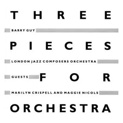 CD Barry Guy: Three Pieces For Orchestra