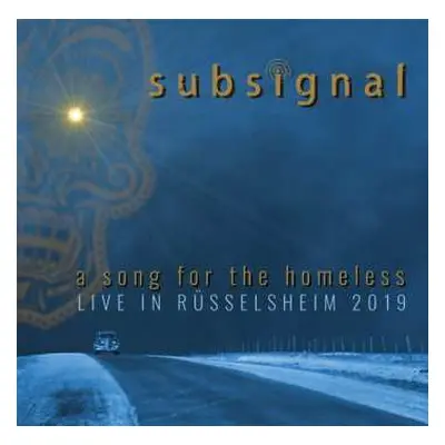 2LP Subsignal: A Song For The Homeless Live In Rüsselsheim 2019 LTD