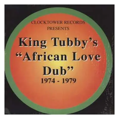 LP King Tubby: King Tubby's "African Love Dub" 1974 - 1979 CLR