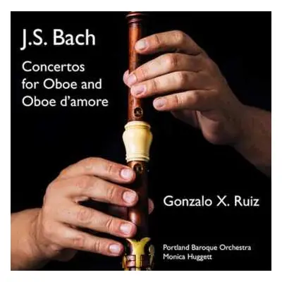 CD Gonzalo X. Ruiz: Oboenkonzerte Bwv 1053, 1056, 1059