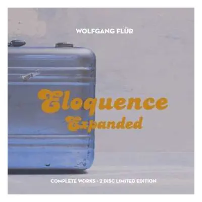 2CD Wolfgang Flür: Eloquence Expanded LTD