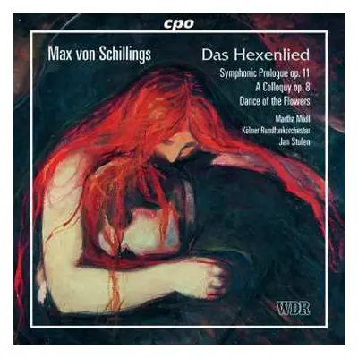 CD Max Von Schillings: Das Hexenlied