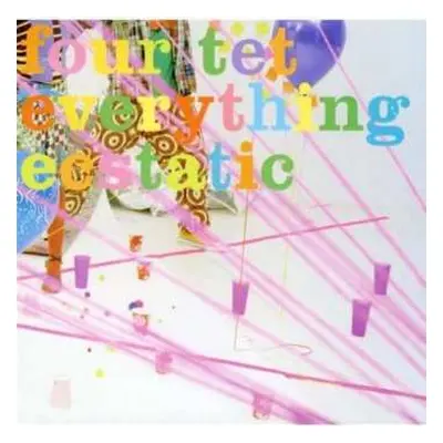 CD Four Tet: Everything Ecstatic