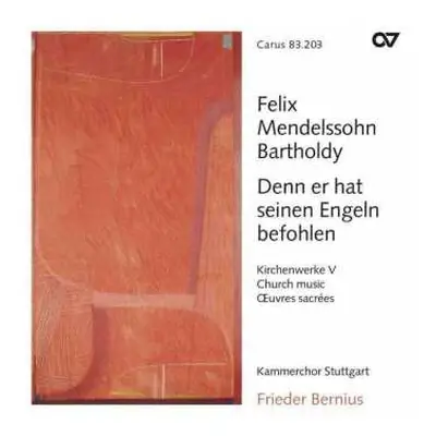 CD Felix Mendelssohn-Bartholdy: Denn Er Hat Seinen Engeln Befohlen (Kirchenwerke V = Church Musi