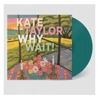 LP Kate Taylor: Why Wait! LTD