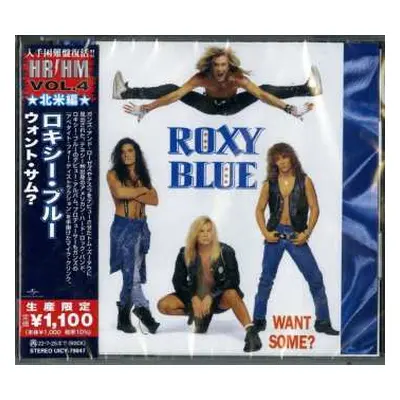 CD Roxy Blue: Want Some? LTD