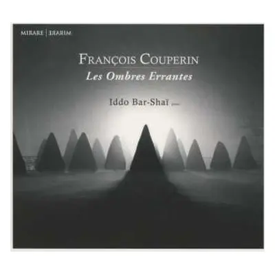 CD Iddo Bar-shai: Klavierwerke "les Ombres Errantes"