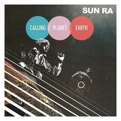 LP Sun Ra: Calling Planet Earth