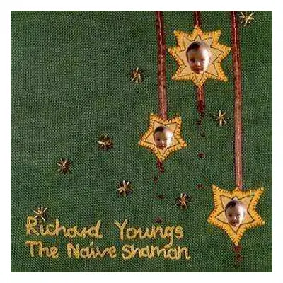 CD Richard Youngs: The Naive Shaman