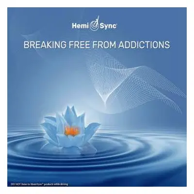 CD Carolyn Ball & Hemi-sync: Breaking Free From Addictions