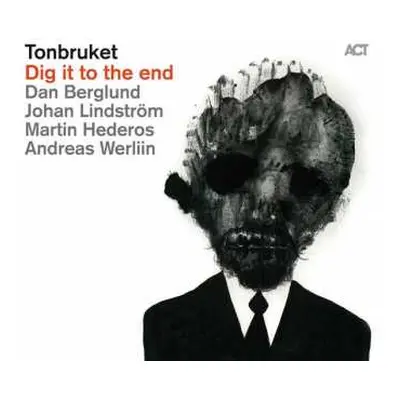 CD Tonbruket: Dig It To The End