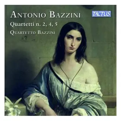 CD Antonio Joseph Bazzini: Streichquartette Nr.2,4,5