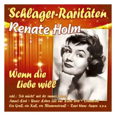 CD Renate Holm: Wenn Die Liebe Will