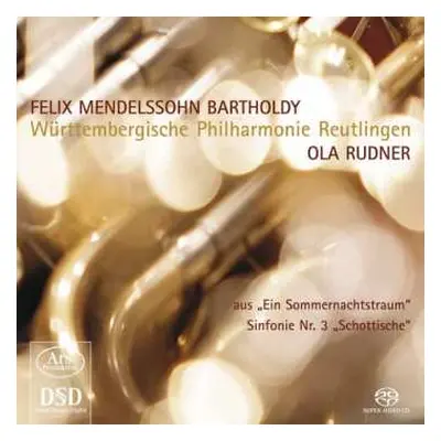 SACD Felix Mendelssohn-Bartholdy: „Ein Sommernachtstraum" • Sinfonie Nr. 3 „Schottische"