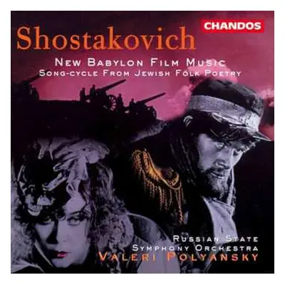 CD Dmitri Shostakovich: New Babylon Film Music; Song-Cycle From Jewish Folk Poetry