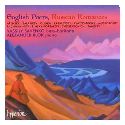 CD Anton Stepanovich Arensky: Vassily Savenko - English Poets,russian Romances