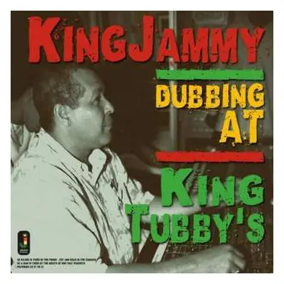 LP King Jammy: Dubbing at King Tubby's