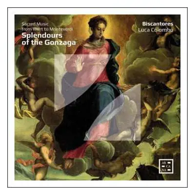 CD Biscantores: Splendours Of Gonzaga - Sacred Music From Wert To Monteverdi