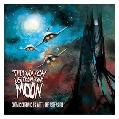 LP They Watch Us From The Moon: Cosmic Chronicles, Act 1: The Ascension LTD | CLR