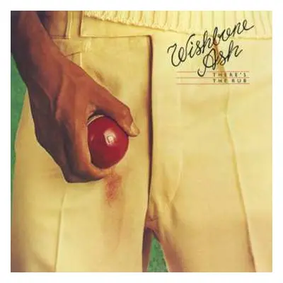 CD Wishbone Ash: There's The Rub