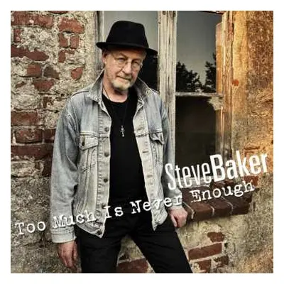 CD Steve Baker: Too Much Is Never Enough