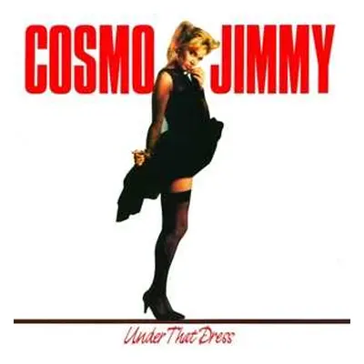 LP Cosmo Jimmy: Under That Dress