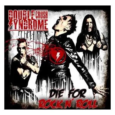 CD Double Crush Syndrome: Die For Rock N' Roll