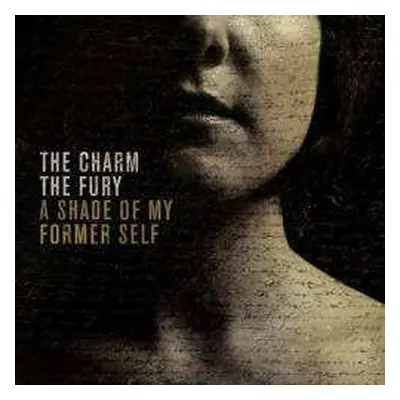 CD The Charm The Fury: A Shade Of My Former Self