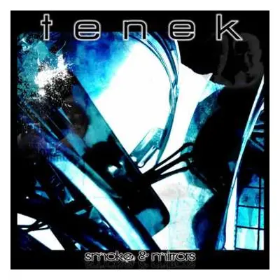 CD Tenek: Smoke & Mirrors