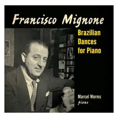 CD Marcel Worms: Brazilian Dances For Piano