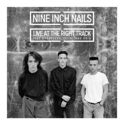 2LP Nine Inch Nails: Live At The Right Track