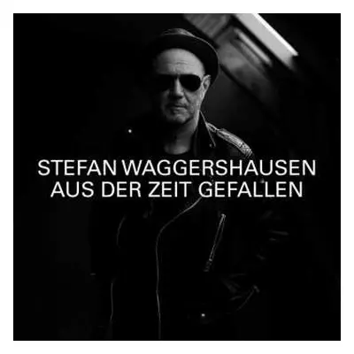 CD Stefan Waggershausen: Aus Der Zeit Gefallen