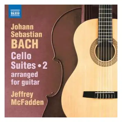 CD Johann Sebastian Bach: Cello Suites Arranged For Guitar • 2