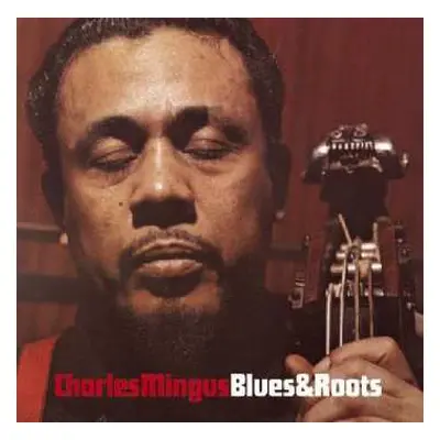 CD Charles Mingus: Blues & Roots