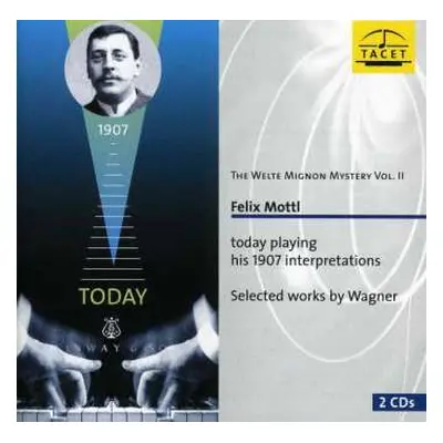 2CD Richard Wagner: The Welte-Mignon Mystery Vol. II - Felix Mottl Today Playing His 1907 Interp