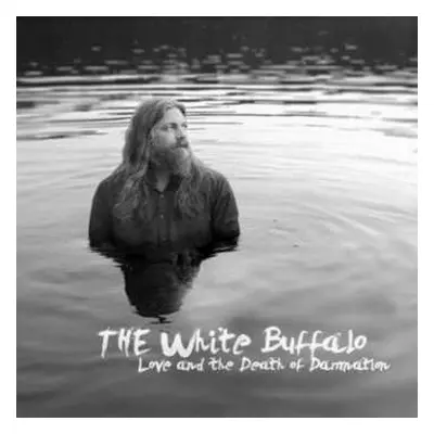 CD The White Buffalo: Love And The Death Of Damnation DLX